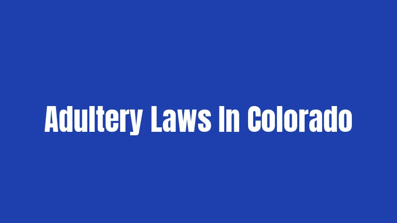 Adultery Laws In Colorado