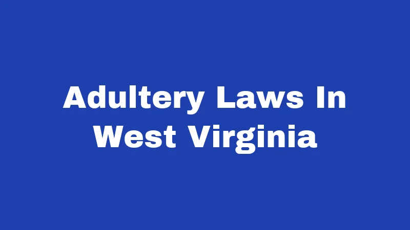 Adultery Laws In West Virginia