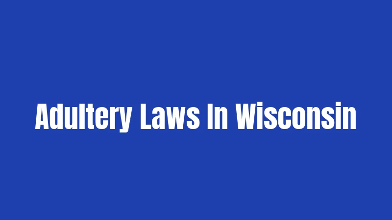 Adultery Laws In Wisconsin
