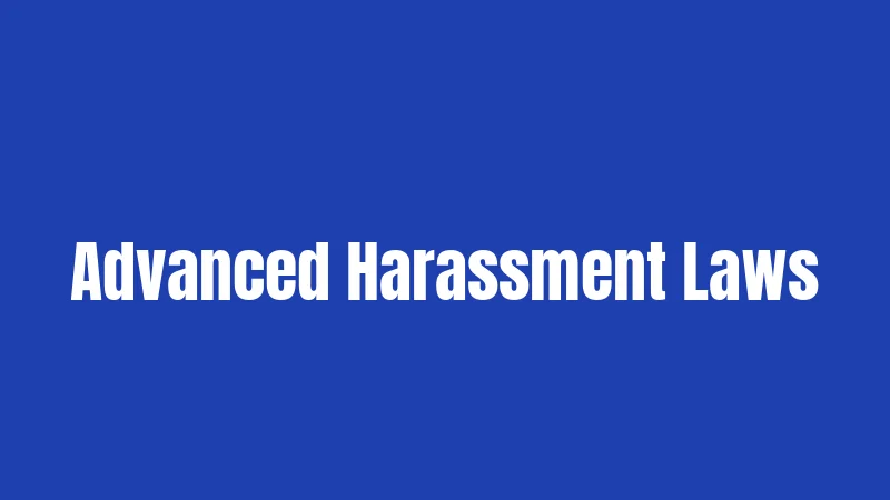 Advanced Harassment Laws