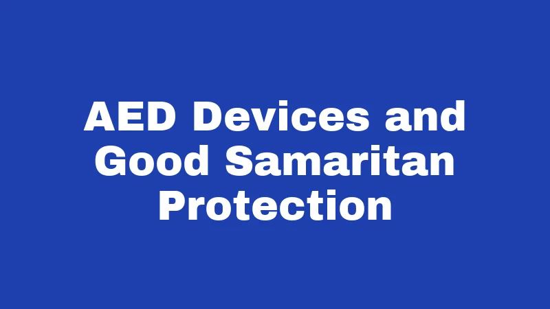 AED Devices and Good Samaritan Protection