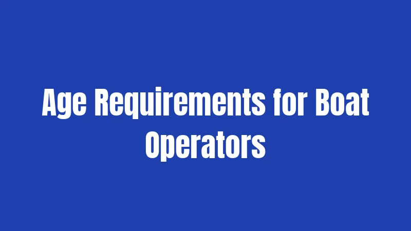 Age Requirements for Boat Operators
