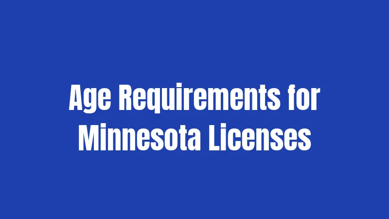 Age Requirements for Minnesota Licenses