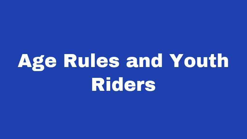 Age Rules and Youth Riders