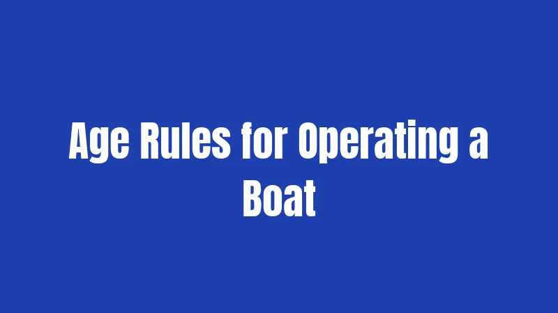 Age Rules for Operating a Boat