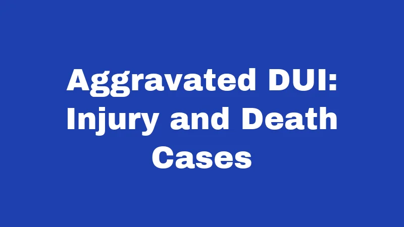 DUI Laws in Mississippi (2026): Your License and Freedom at Stake 4 Aggravated DUI: Injury and Death Cases