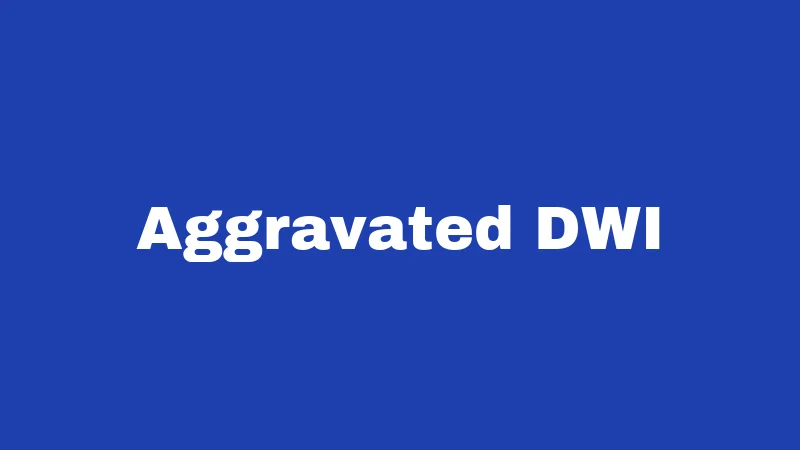 Aggravated DWI