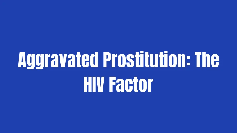 Prostitution Laws in Tennessee (2026): Charges, Fines, and Hard Truths 3 Aggravated Prostitution: The HIV Factor