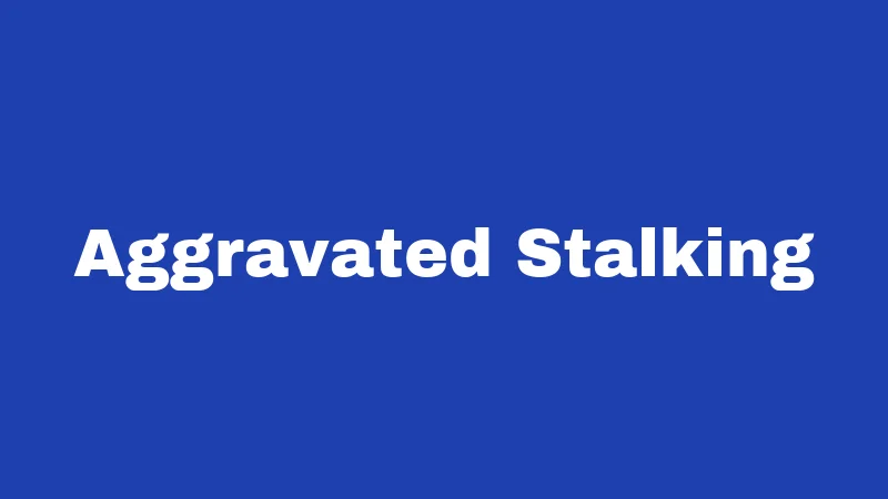 Aggravated Stalking