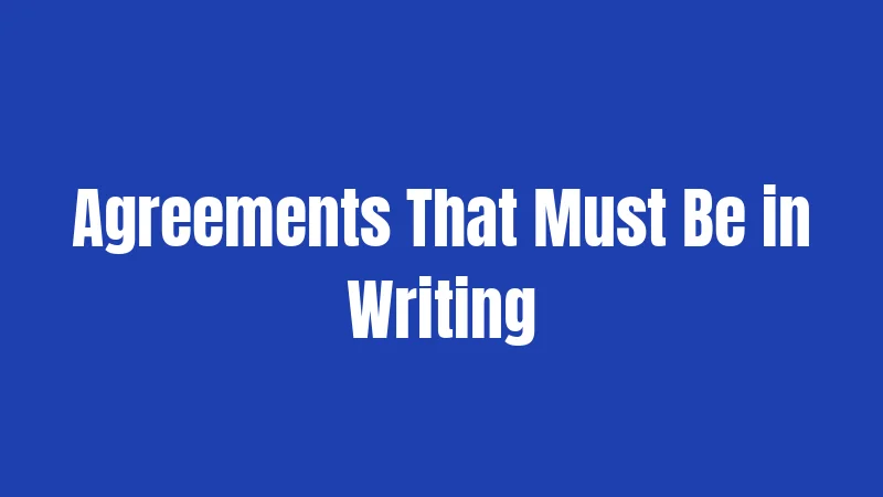 Verbal Agreement Laws in Florida (2026): When Words Aren't Enough 2 Agreements That Must Be in Writing