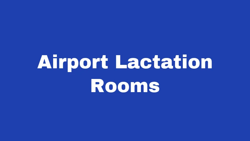 Airport Lactation Rooms