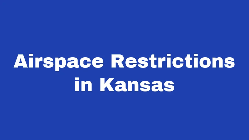 Airspace Restrictions in Kansas