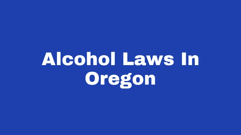 Alcohol Laws In Oregon