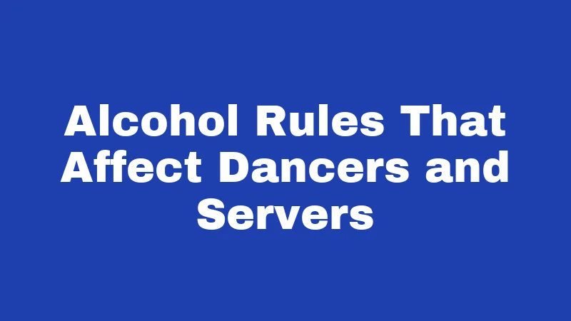 Exotic Dancer Laws in New Mexico (2026): What Every Dancer and Club Owner Should Know 3 Alcohol Rules That Affect Dancers and Servers