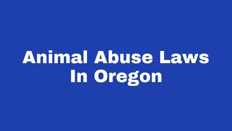 Animal Abuse Laws In Oregon