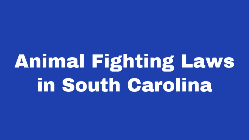 Animal Abuse Laws in South Carolina (2026): Penalties That Might Shock You 2 Animal Fighting Laws in South Carolina