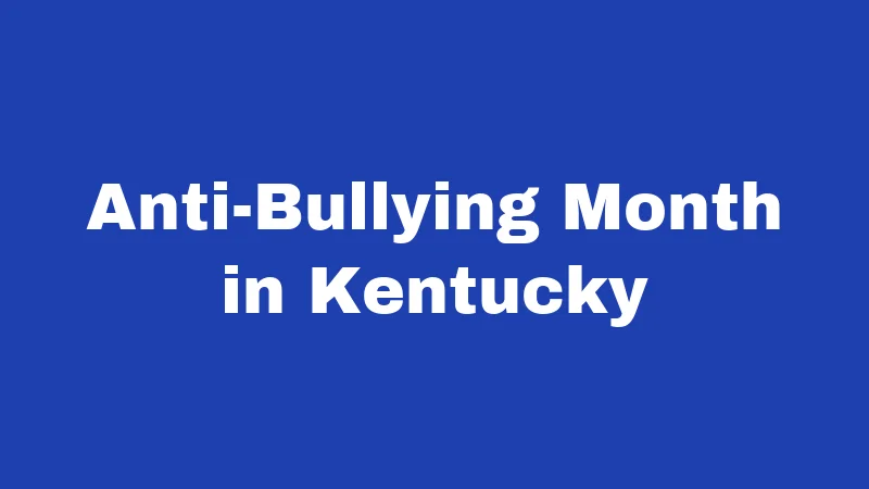 Bullying Laws in Kentucky (2026): Protect Your Child Today 3 Anti-Bullying Month in Kentucky