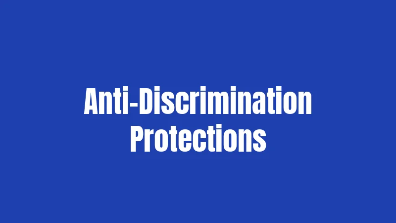 Anti-Discrimination Protections