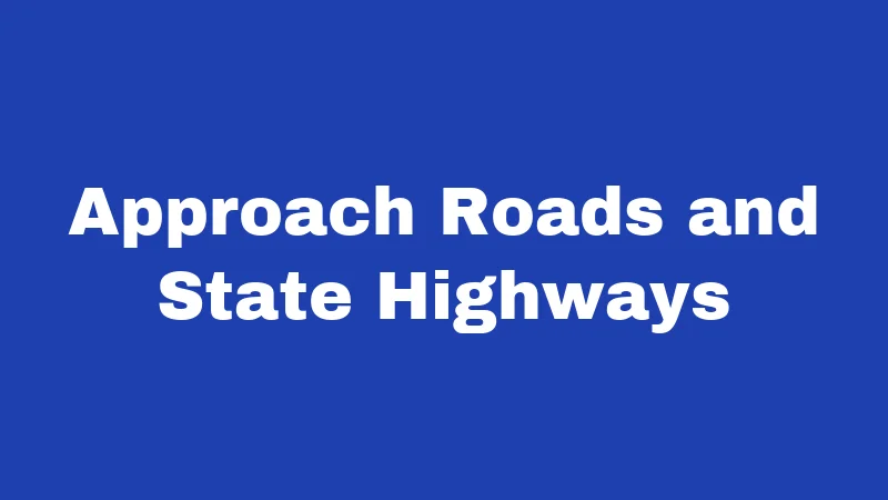 Approach Roads and State Highways