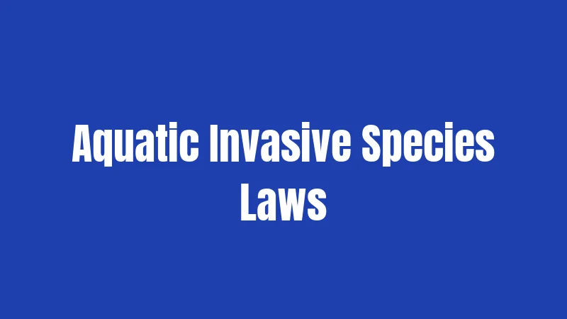 Aquatic Invasive Species Laws