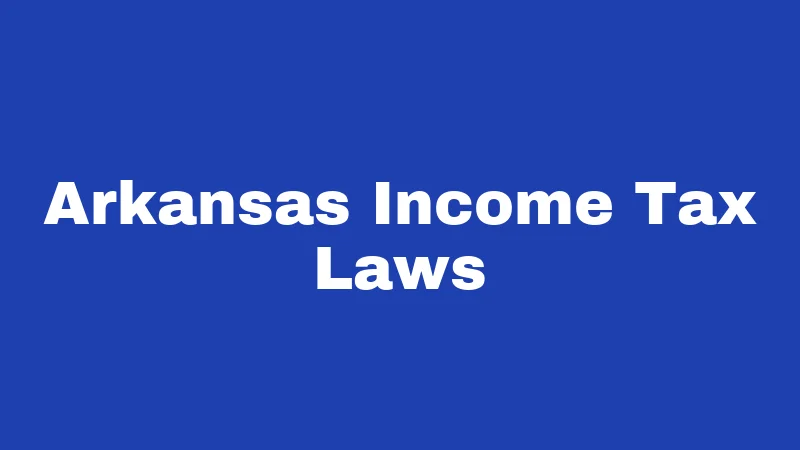 Tax Laws in Arkansas (2026): Big Cuts, New Breaks, and What You Owe 1 Arkansas Income Tax Laws