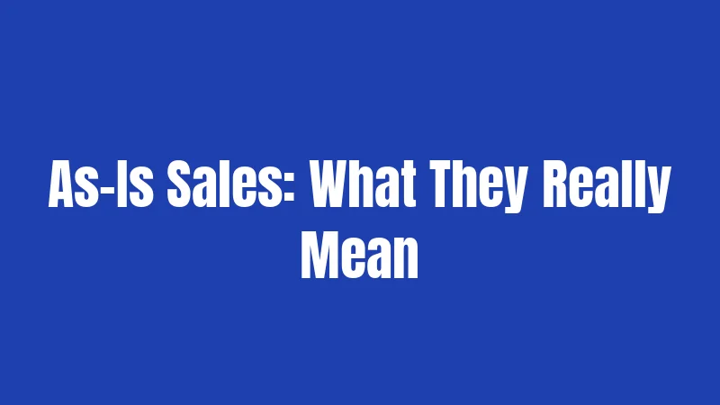 As-Is Sales: What They Really Mean