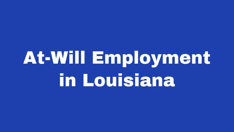 At-Will Employment in Louisiana