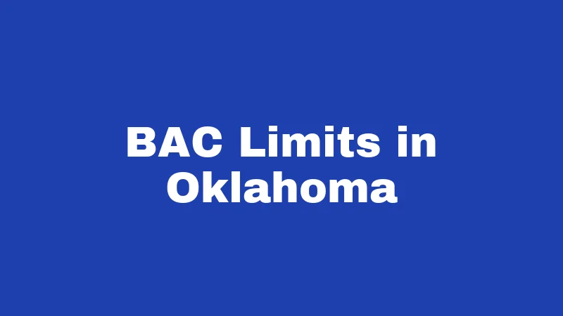 DUI Laws in Oklahoma (2026): Stricter Rules Every Driver Must Know 1 BAC Limits in Oklahoma