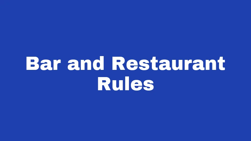 Bar and Restaurant Rules