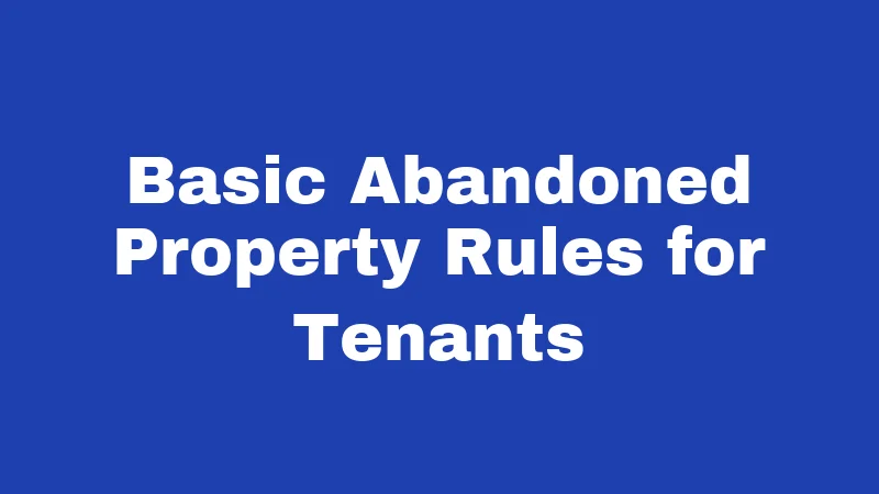 Basic Abandoned Property Rules for Tenants