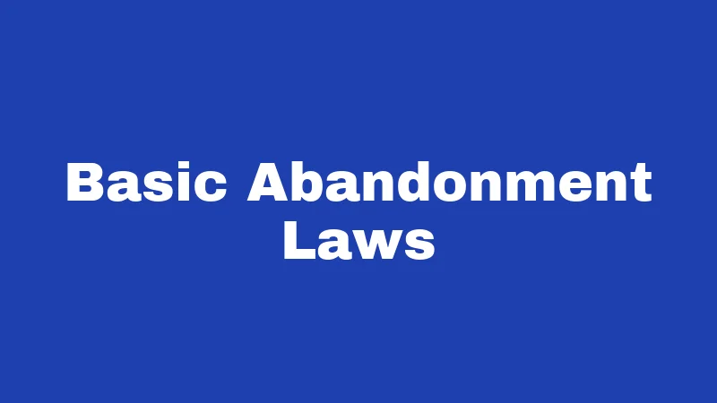 Abandonment Laws in Nebraska (2026): The Rules Behind Walking Away 1 Basic Abandonment Laws