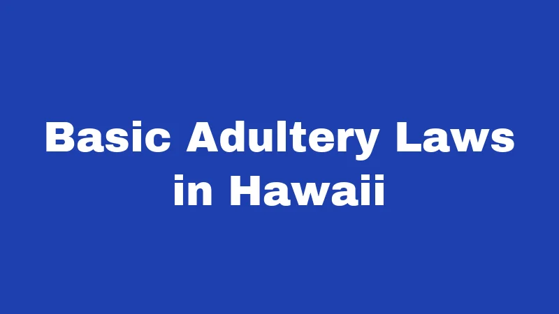 Basic Adultery Laws in Hawaii
