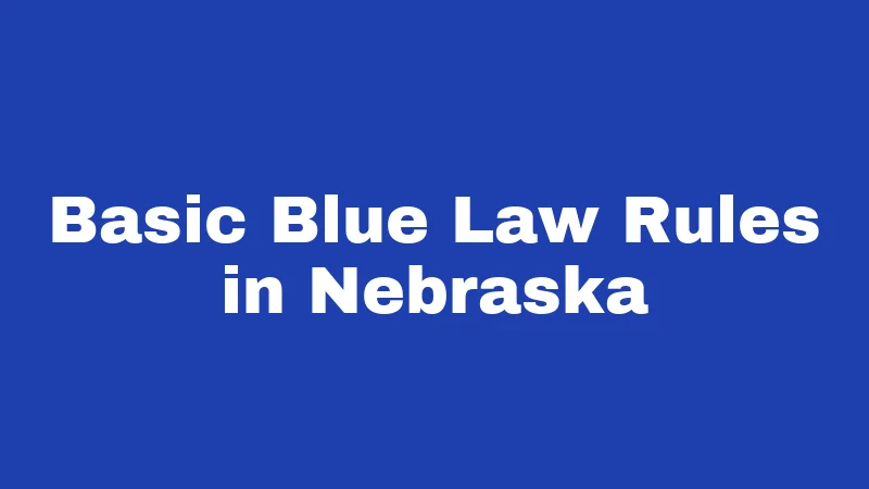 Basic Blue Law Rules in Nebraska