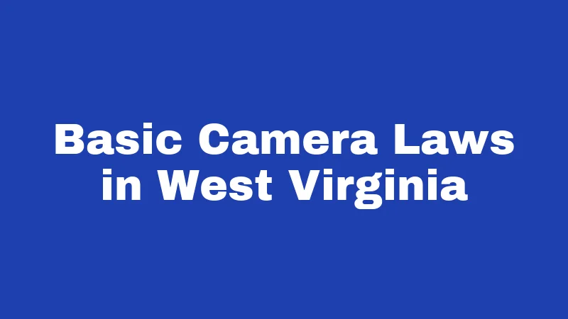 Basic Camera Laws in West Virginia