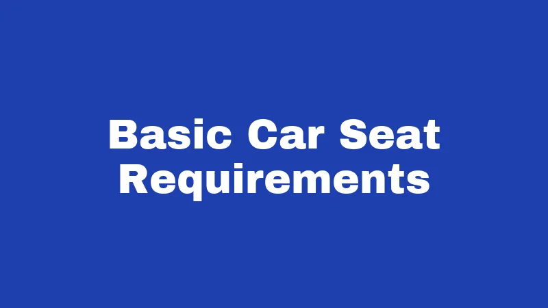 Basic Car Seat Requirements