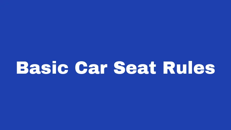 Basic Car Seat Rules