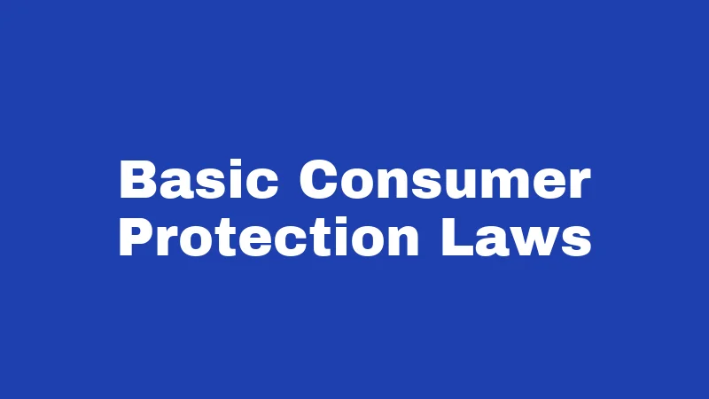 Basic Consumer Protection Laws