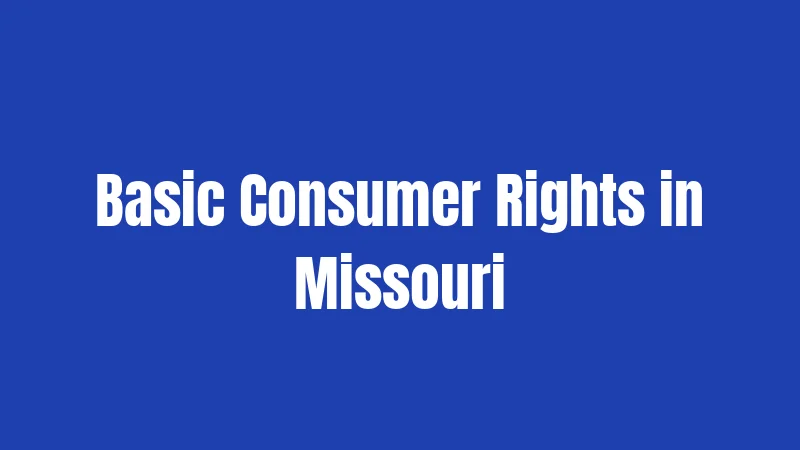 Basic Consumer Rights in Missouri