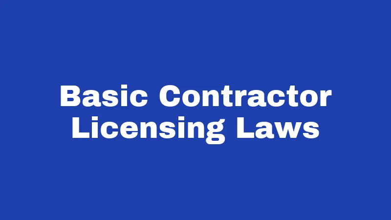 Basic Contractor Licensing Laws