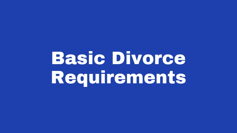 Divorce Laws in West Virginia (2026): The Complete Ground-to-Finish Roadmap 1 Basic Divorce Requirements