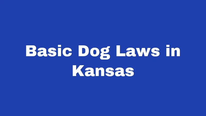 Dog Laws in Kansas (2026): The Rules Locals Miss 1 Basic Dog Laws in Kansas