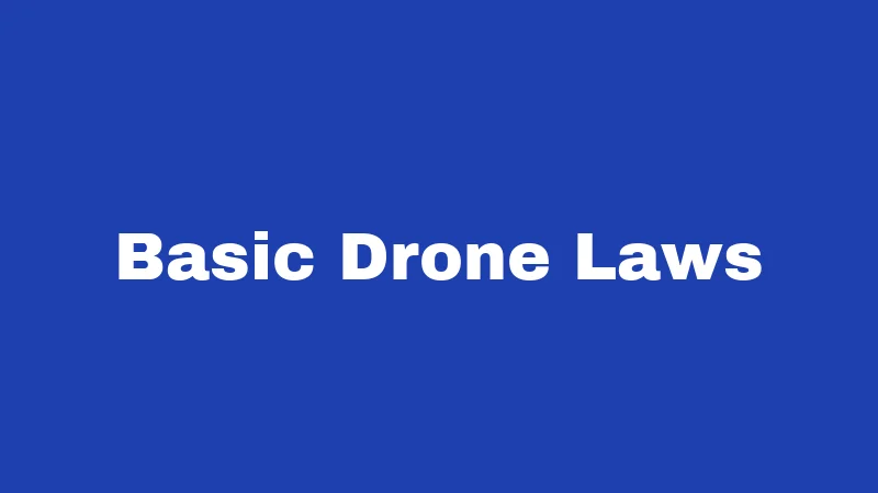 Basic Drone Laws