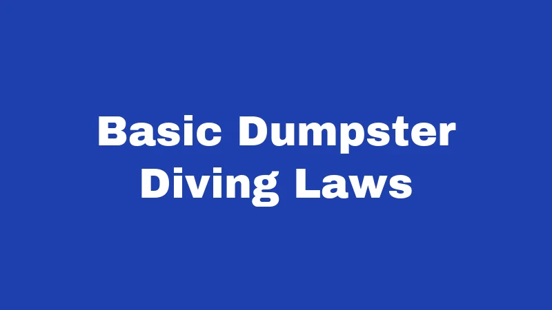 Dumpster Diving Laws in New Mexico (2026): Trash, Trespass, and Your Rights 1 Basic Dumpster Diving Laws