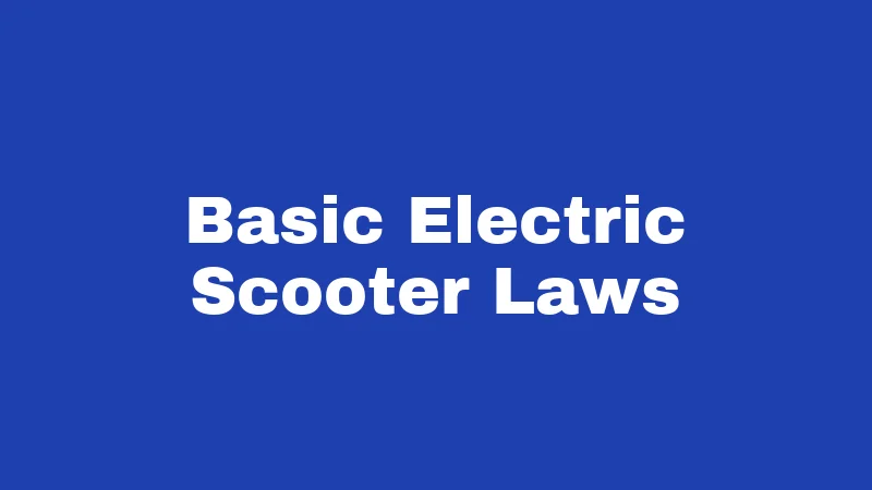 Basic Electric Scooter Laws