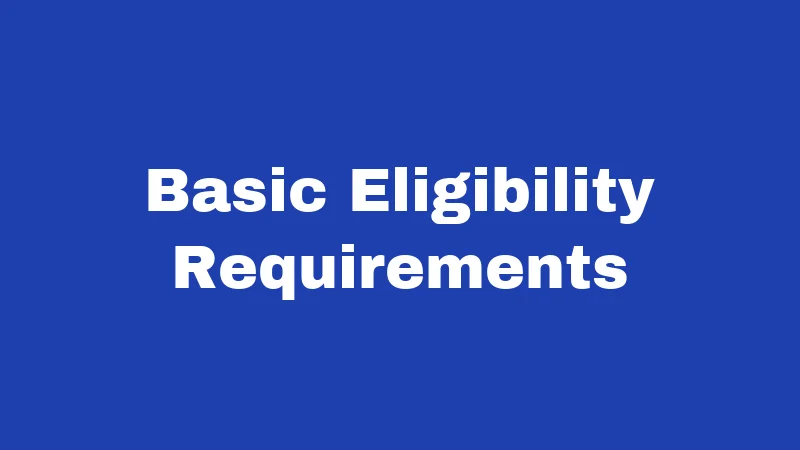 Basic Eligibility Requirements
