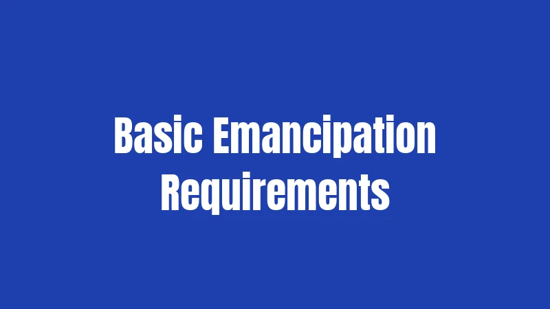 Basic Emancipation Requirements