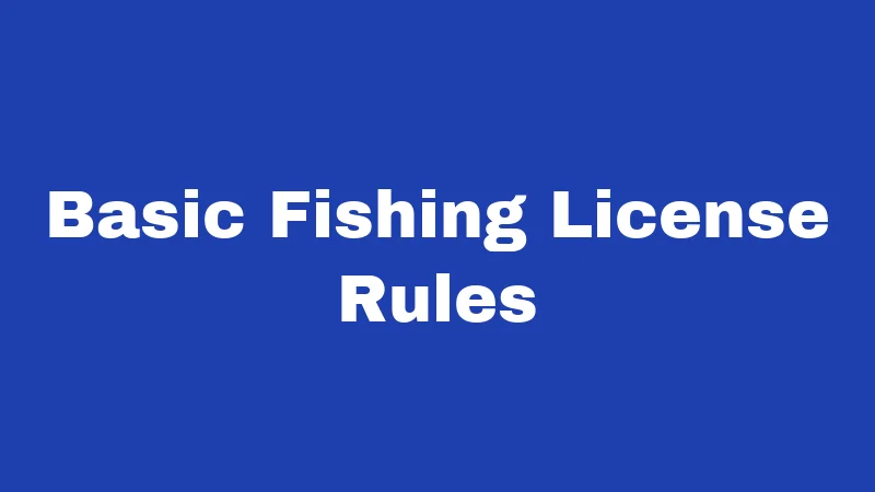 Fishing Laws in Idaho (2026): Cast Smart, Stay Legal 1 Basic Fishing License Rules