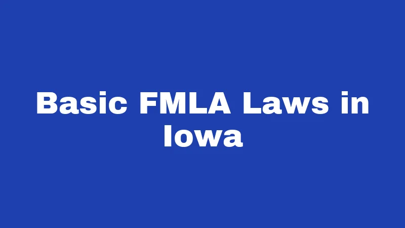Basic FMLA Laws in Iowa