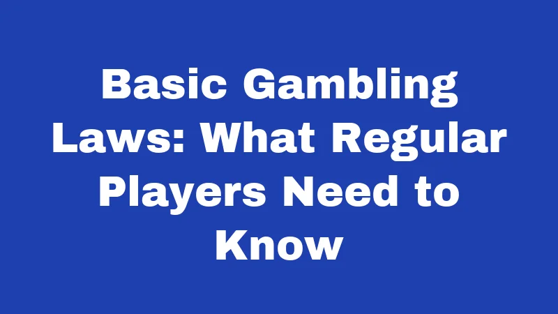 Gambling Laws in Kansas (2026): Know Before You Bet 2 Basic Gambling Laws: What Regular Players Need to Know