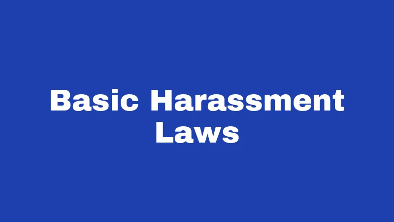 Harassment Laws in West Virginia (2026): The Rules Most Locals Never Read 1 Basic Harassment Laws